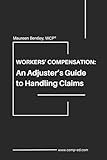 An Adjuster's Guide to Handling Claims: Workers Compensation