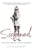 Sickened: The True Story of a Lost Childhood