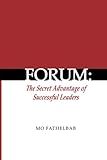 Forum: The Secret Advantage of Successful Leaders
