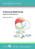 A Moscow Math Circle: Week-by-Week Problem Sets (MSRI Mathematical Circles Library)