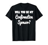Will You Be My Confirmation Sponsor? Sponsorship Proposal T-Shirt