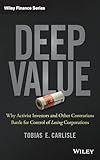 Deep Value: Why Activist Investors and Other Contrarians Battle for Control of Losing Corporations (Wiley Finance)