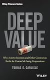 Deep Value: Why Activist Investors and Other Contrarians Battle for Control of Losing Corporations (Wiley Finance)