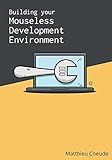Building Your Mouseless Development Environment