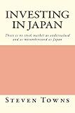 Investing in Japan: There is no stock market as undervalued and as misunderstood as Japan