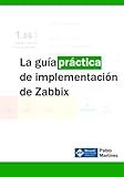 La guía práctica de implementación de Zabbix (Windows Server práctico) (Spanish Edition)