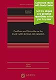 Problems and Materials on the Sale and Lease of Goods (Aspen Casebook)