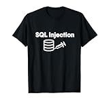 SQL Database Injection Hacker SQL Programmer T-Shirt