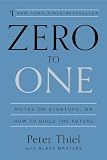Zero to One: Notes on Startups, or How to Build the Future