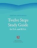 Debtors Anonymous Twelve Steps Study Guide for D.A. and B.D.A.: Recovery from Compulsive Debting