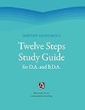 Debtors Anonymous Twelve Steps Study Guide for D.A. and B.D.A.: Recovery from Compulsive Debting