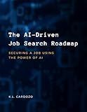 The AI-Driven Job Search Roadmap
