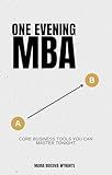 One Evening MBA: Core Business Tools You Can Master Tonight