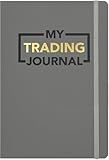 My Trading Journal - Premium Log Book for Stock Market, Forex, Options, Crypto - Guided Trading Journal with 80 Trades, 8 Review Sections - Ideal for Day Traders, Swing Traders, Position Traders (Royal Gray)