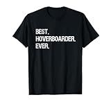 Hoverboard T-shirt Gift - Funny Best Hoverboarder