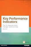 Key Performance Indicators (KPI): The 75 measures every manager needs to know (Financial Times Series)