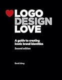 Logo Design Love: A Guide to Creating Iconic Brand Identities, 2nd Edition