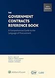 The Government Contracts Reference Book: A Comprehensive Guide to the Language of Procurement