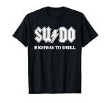 Sudo Highway to Shell - Programmer Linux T-Shirt