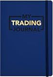My Trading Journal - Premium Log Book for Stock Market, Forex, Options, Crypto - Guided Trading Journal with 80 Trades, 8 Review Sections - Ideal for Day Traders, Swing Traders, Position Traders (Executive Blue)