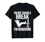 I'm Not Taking A Break I'm Rendering - Video Editor Editing T-Shirt