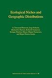 Ecological Niches and Geographic Distributions (Monographs in Population Biology, 49)