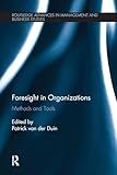 Foresight in Organizations (Routledge Advances in Management and Business Studies)