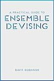 A Practical Guide to Ensemble Devising
