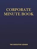 Corporate Minute Book: Professional Meeting Minutes Logbook for LLCs and Corporations | Record Board Resolutions, Shareholder Votes, and Business Formalities