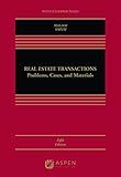 Real Estate Transactions: Problems, Cases, and Materials (Aspen Casebook)