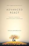 Advanced React: Deep dives, investigations, performance patterns and techniques