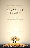 Advanced React: Deep dives, investigations, performance patterns and techniques
