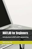 MATLAB for Beginners: The Introduction to MATLAB Programming