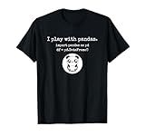 Funny playing with python pandas data science t shirt T-Shirt