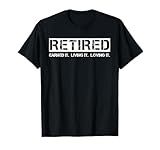 Retired Earned It Living It Loving It - Cool Retirement Tee T-Shirt