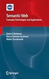 Semantic Web: Concepts, Technologies and Applications (NASA Monographs in Systems and Software Engineering)