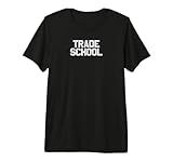 Trade School Funny Blue Collar Worker College Premium Tri-blend T-Shirt