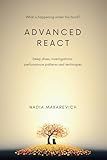 Advanced React: Deep dives, investigations, performance patterns and techniques