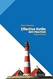 Effective Kotlin: Best Practices (Kotlin for Developers Book 5)