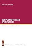 Complementarian Spirituality: Reformed Women and Union with Christ (West Theological Monograph)