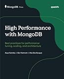 High Performance with MongoDB: Best practices for performance tuning, scaling, and architecture