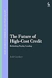The Future of High-Cost Credit: Rethinking Payday Lending (Hart Studies in Commercial and Financial Law)