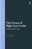 The Future of High-Cost Credit: Rethinking Payday Lending (Hart Studies in Commercial and Financial Law)