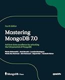 Mastering MongoDB 7.0: Achieve data excellence by unlocking the full potential of MongoDB