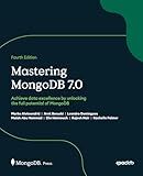 Mastering MongoDB 7.0: Achieve data excellence by unlocking the full potential of MongoDB
