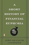 A Short History of Financial Euphoria