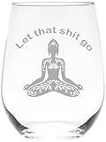 C M Buddha Engraved Stemless Wine Glass - 1 Piece - Let That Sh*t Go Funny Yoga Stemless Wine Glass, 17 oz - Gift for Him or Her - Funny Yoga Gift for Women and Men
