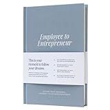 Employee to Entrepreneur - Guided Journal to Change Your Life, Become an Entrepreneur, Journal for Personal Development and Reflection, Meaningful Gift for Women & Men, Light Blue Hardcover, 200 pages