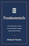 Fundamentals: Your Friendly Guide to Investment Funds and Syndications