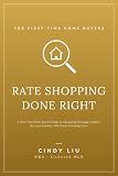 Rate Shopping Done Right: A First-Time Home Buyer's Guide to Comparing Mortgage Lenders, the Loan Estimate, APR, Points & Closing Costs